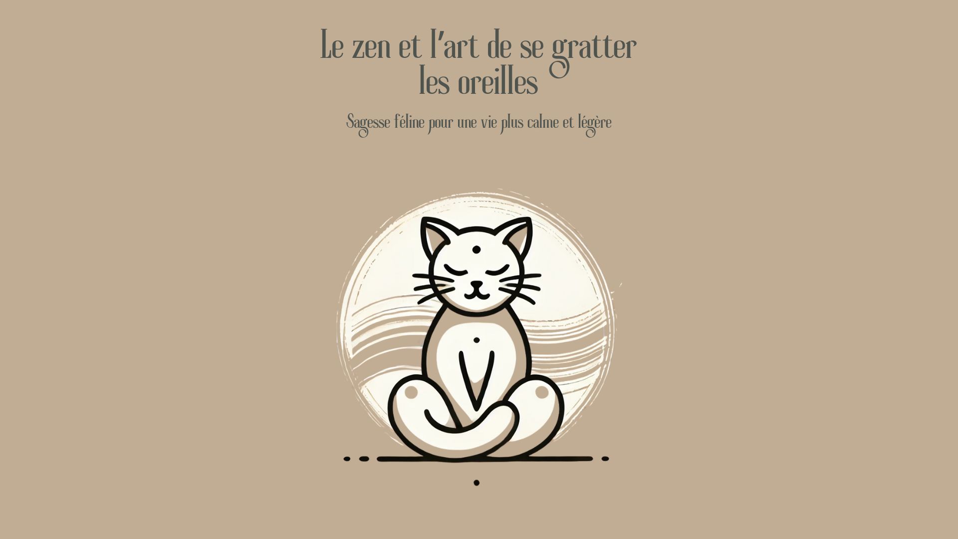 Zen, l’art de gratter les oreilles